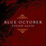 Foiled Again - Blue October