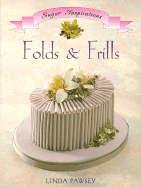 Folds & Frills Sugar Inspiration Series