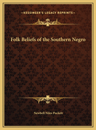 Folk Beliefs of the Southern Negro