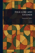 Folk-lore and Legends