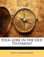 Folk-Lore in the Old Testament