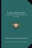 Folk-Medicine: A Chapter In The History Of Culture