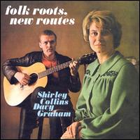 Folk Roots, New Routes - Shirley Collins / Davy Graham