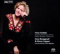 Folk Stories - Cora Burggraaf (mezzo-soprano); Floris Mijnders (cello); Liza Ferschtman (violin); Simon Lepper (piano)
