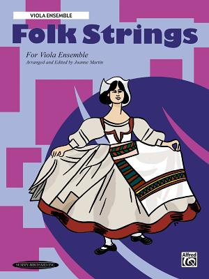 Folk Strings for Ensemble: Viola Ensemble - Martin, Joanne, Dr., PhD