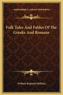 Folk Tales and Fables of the Greeks and Romans