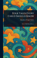 Folk Tales Every Child Should Know