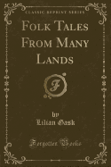 Folk Tales from Many Lands (Classic Reprint)