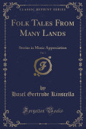 Folk Tales from Many Lands, Vol. 3: Stories in Music Appreciation (Classic Reprint)