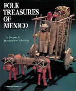 Folk Treasures of Mexico - Oettinger, Marion, Jr., and Roberts, Ann Rockefeller (Photographer), and Boltin, Lee (Photographer), and Rockefeller, Nelson...