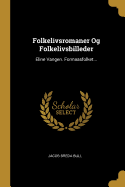 Folkelivsromaner Og Folkelivsbilleder: Eline Vangen. Fonnaasfolket...