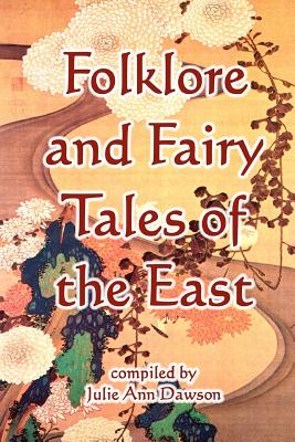 Folklore And Fairy Tales Of The East - Dawson, Julie Ann