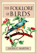 Folklore of Birds - Martin, Laura C