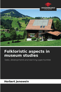 Folkloristic aspects in museum studies