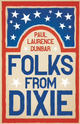 Folks from Dixie - Dunbar, Paul Laurence