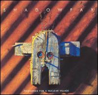 Folksongs for a Nuclear Village - Shadowfax