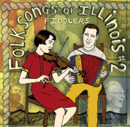 Folksongs of Illinois, Vol. 2: Fiddlers - Tyler, Paul, Mr. (Producer), and Halker, Clark D (Producer)