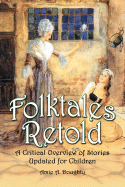 Folktales Retold: A Critical Overview of Stories Updated for Children