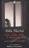 Folle, Folle, Folle Di Amore Per Te: Poesie Per Giovani Innamorati - Alda Merini