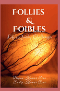 Follies and Foibles: Life's Quirky Challenges