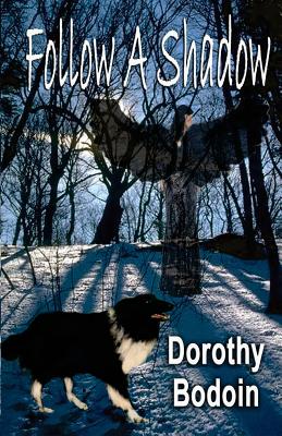 Follow A Shadow - Bodoin, Dorothy