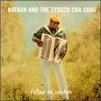 Follow Me Chicken - Nathan & The Zydeco Cha Chas