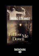 Follow Me Down: An Orwell Brennan Mystery