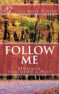 Follow Me: Redeemed, Sanctified & Holy