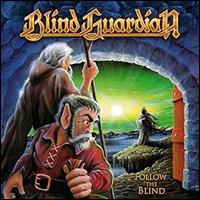 Follow the Blind [Remixed and Remasterd] - Blind Guardian