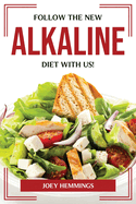 Follow the New Alkaline Diet with Us!