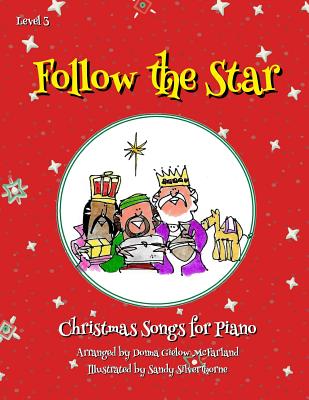 Follow the Star Christmas Songs for Piano: Level 3 - McFarland, Donna Gielow