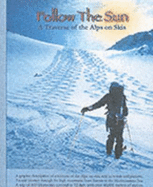Follow the Sun: A Traverse of the Alps on Skis