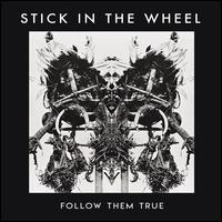 Follow Them True - Stick in the Wheel