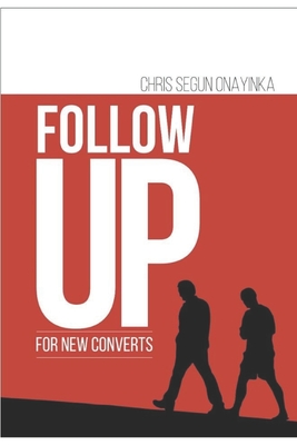 FOLLOW UP for New Converts - Onayinka, Chris Segun