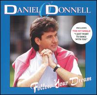 Follow Your Dream - Daniel O'Donnell