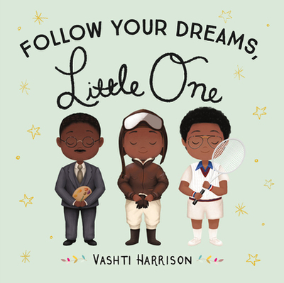 Follow Your Dreams, Little One - Harrison, Vashti