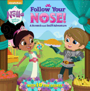 Follow Your Nose! a Scratch-And-Sniff Adventure (Nella the Princess Knight)