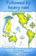 Followed by Heavy Rain: Over Forties Travel, Romance and Adventure