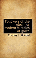 Followers of the Gleam or Modern Miracles of Grace