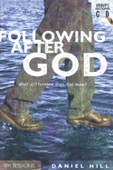 Following After God: What Difference Does God Make?