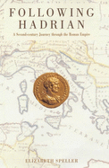 Following Hadrian: A Second-century Journey Through the Roman Empire