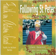 Following St. Peter: The Story of Pope John Paul II - Gearon, Liam