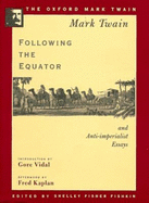 Following the Equator and Anti-Imperialist Essays (1897,1901,1905)