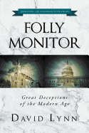 Folly Monitor: Great Deceptions of the Modern Age