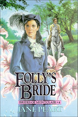 Folly's Bride: Book 4 - Peart, Jane, Ms.