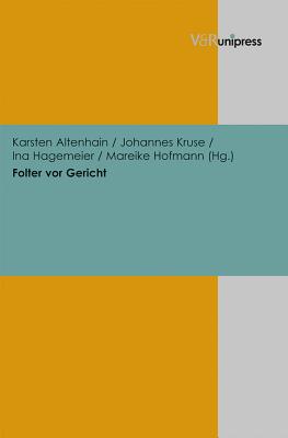 Folter VOR Gericht - Altenhain, Karsten (Editor), and Hagemeier, Ina (Editor), and Hofmann, Mareike (Editor)