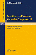 Fonctions de Plusieurs Variables Complexes III: Sminaire Franois Norguet Octobre 1975 - Juin 1977