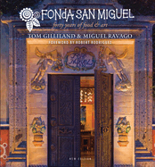 Fonda San Miguel: Forty Years of Food and Art