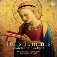 Fons Luminis: Codex Las Huelgas - Ensemble Gilles Binchois; Dominique Vellard (conductor)