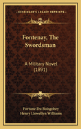 Fontenay, the Swordsman: A Military Novel (1891)